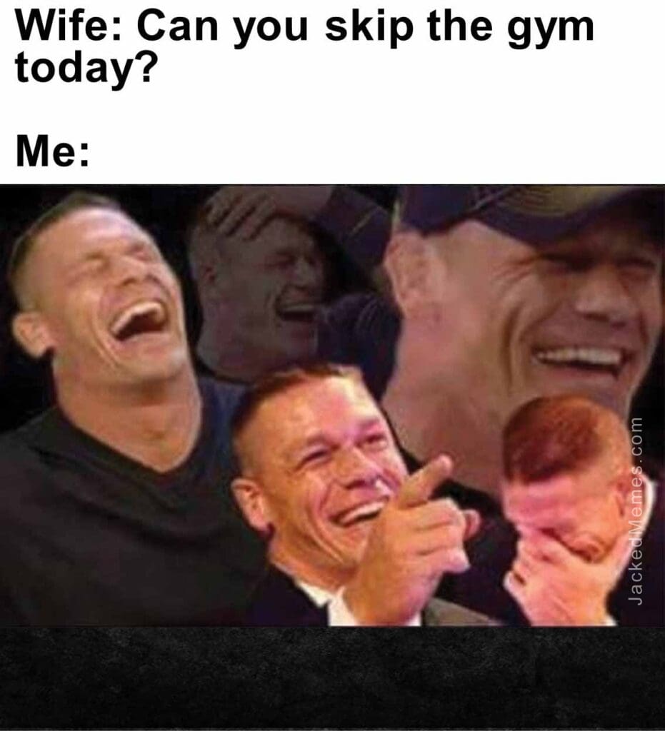 Wife can you skip the gym today  me