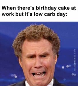 When there's birthday cake at work but it's low carb day