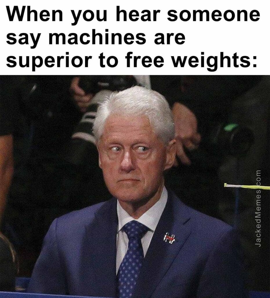 When you hear someone say machines are superior to free weights