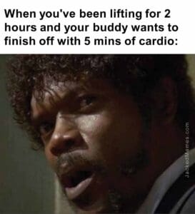 When you've been lifting for 2 hours and your buddy wants to finish off with 5 mins of cardio