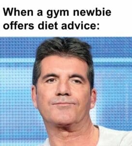 When a gym newbie offers diet advice