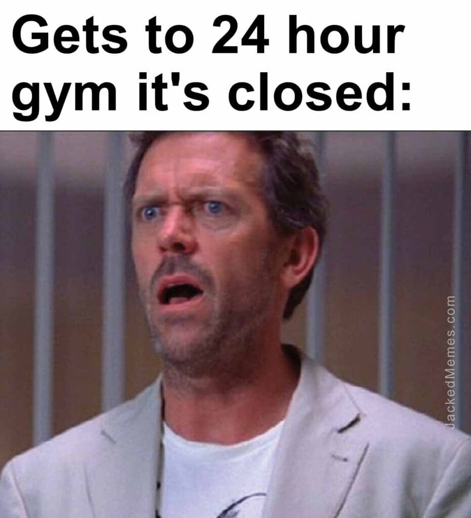 Gets to 24 hour gym it's closed