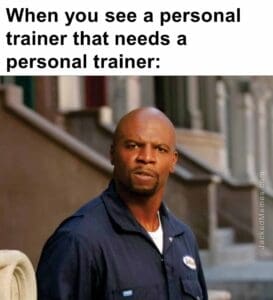 When you see a personal trainer that needs a personal trainer