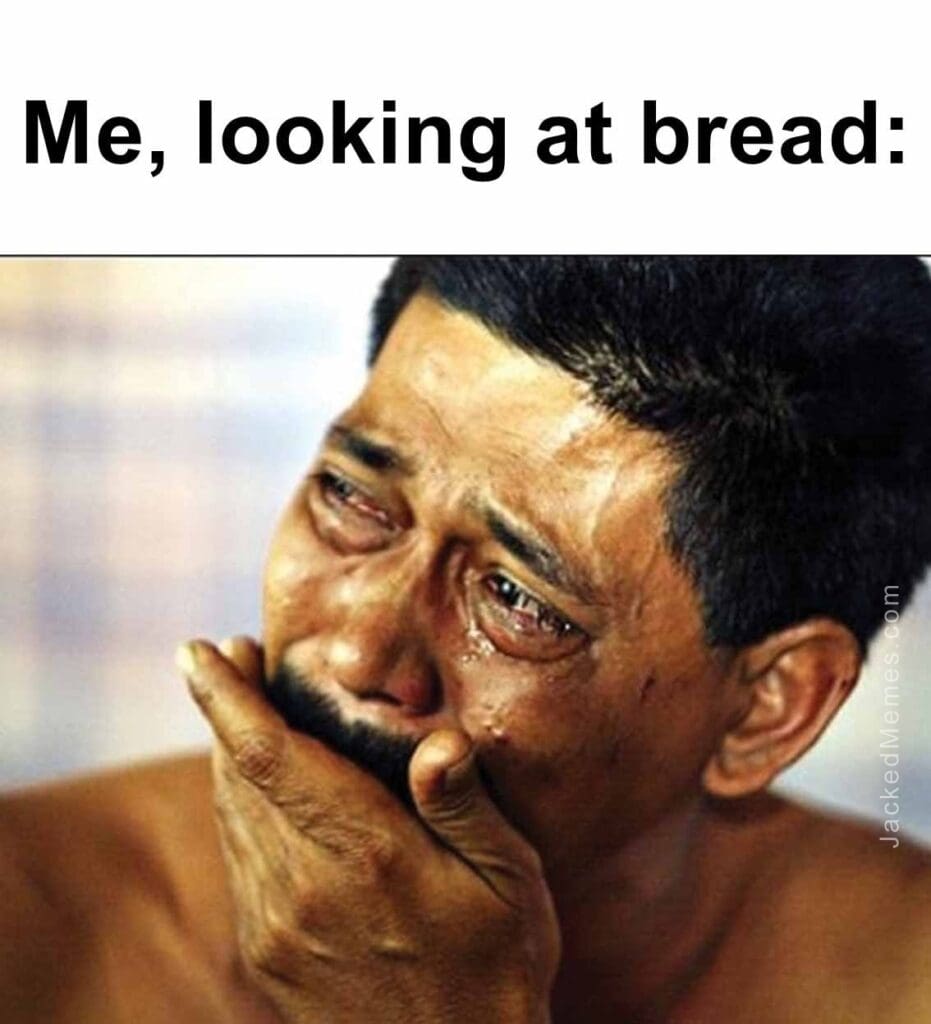 Me, looking at bread