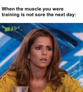 When the muscle you were training is not sore the next day