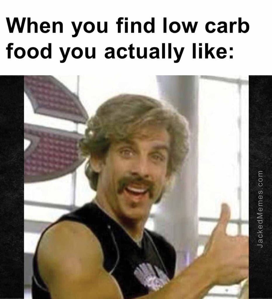 When you find low carb food you actually like