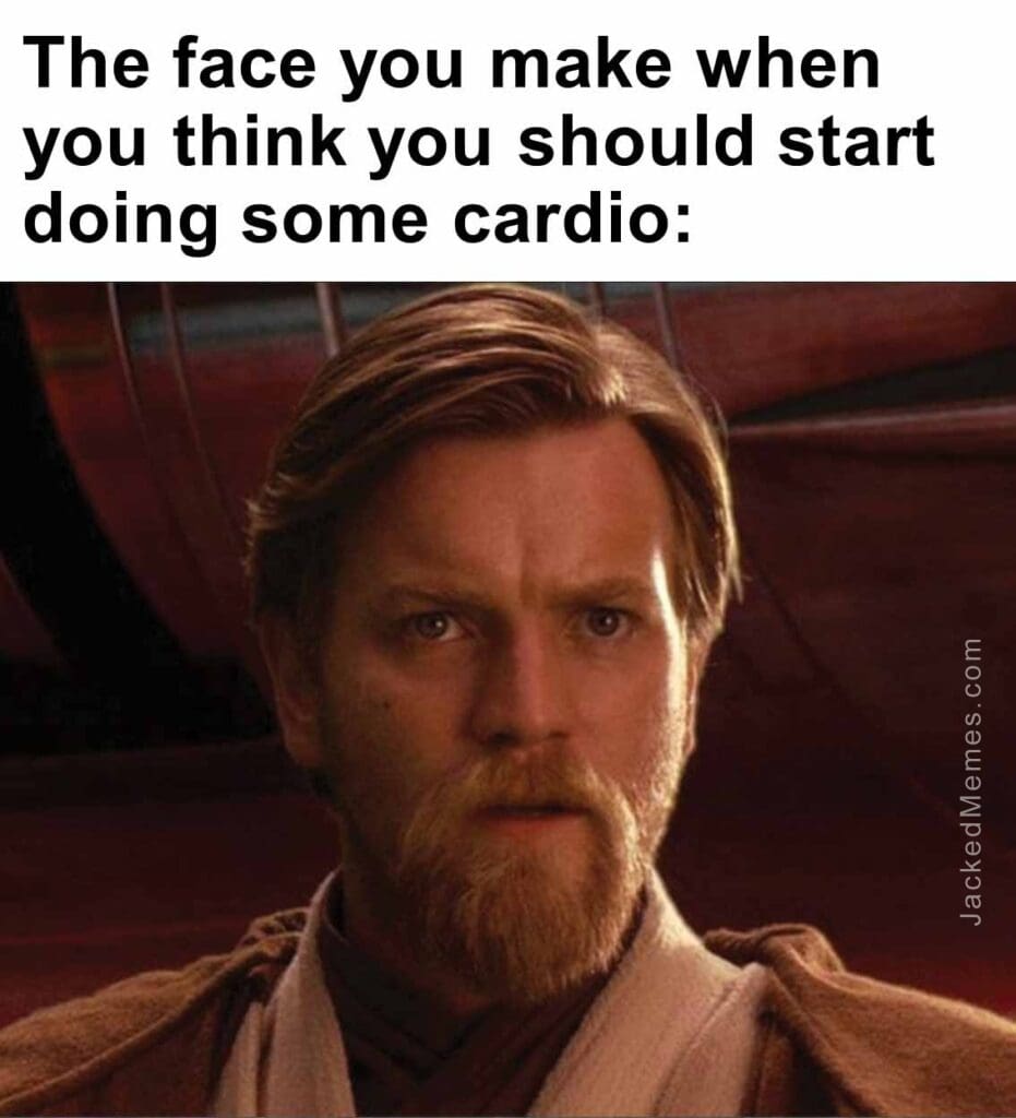 The face you make when you think you should start doing some cardio