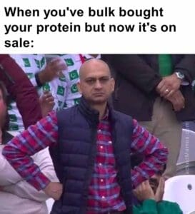 When you've bulk bought your protein but now it's on sale