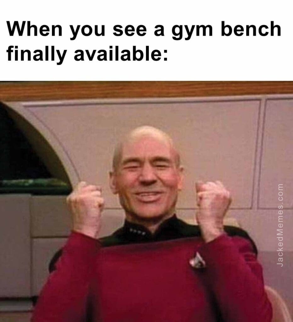 When you see a gym bench finally available