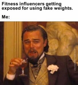 Fitness influencers getting exposed for using fake weights.   me