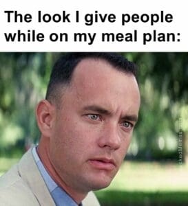 The look i give people while on my meal plan