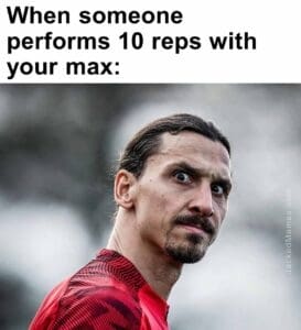 When someone performs 10 reps with your max