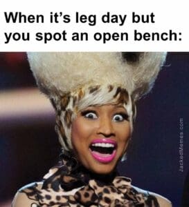 When its leg day but you spot an open bench