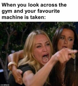 When you look across the gym and your favourite machine is taken