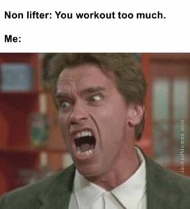 Non lifter you workout too much.  me