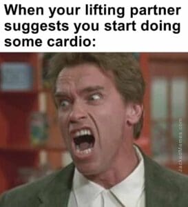 When your lifting partner suggests you start doing some cardio