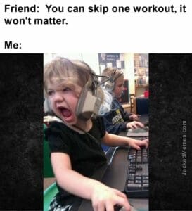 Friend  you can skip one workout