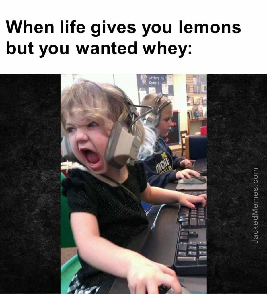 When life gives you lemons but you wanted whey