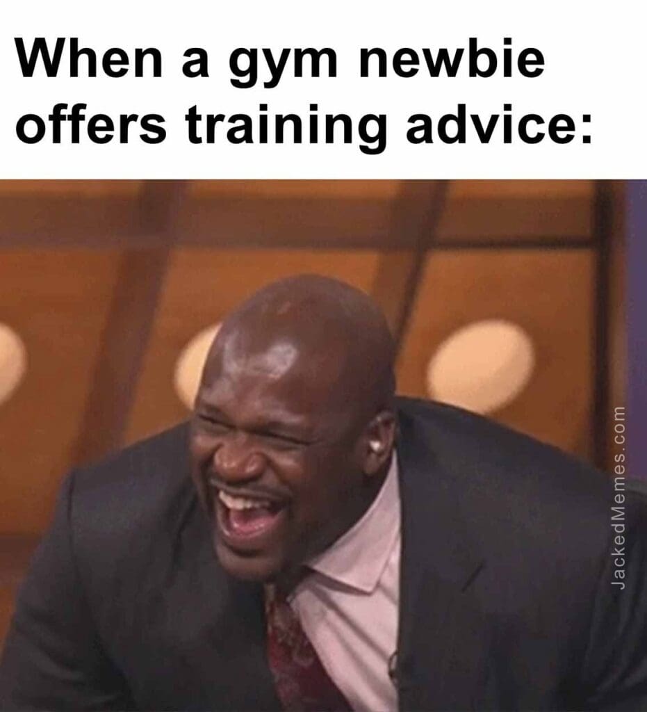 When a gym newbie offers training advice