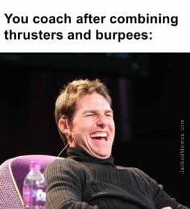 You coach after combining thrusters and burpees