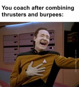 You coach after combining thrusters and burpees