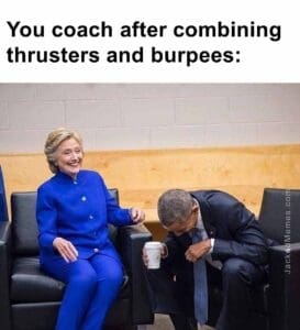 You coach after combining thrusters and burpees