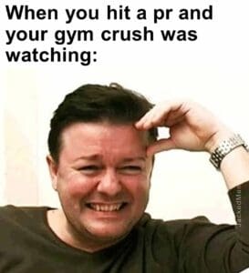 When you hit a pr and your gym crush was watching