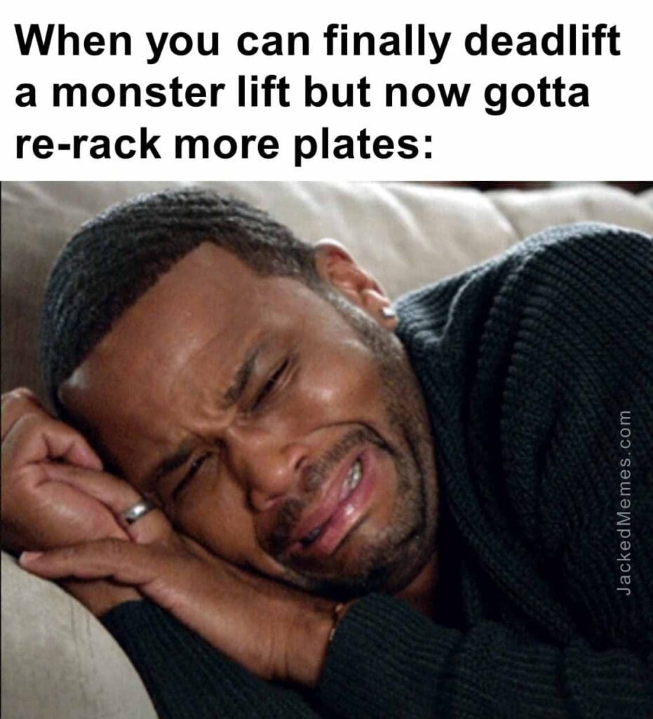 When you can finally deadlift a monster lift but now gotta rerack more plates