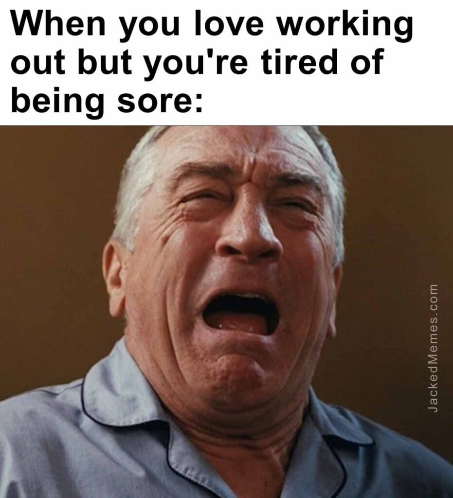 When you love working out but you're tired of being sore