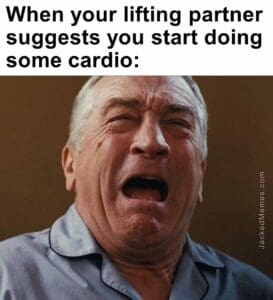 When your lifting partner suggests you start doing some cardio