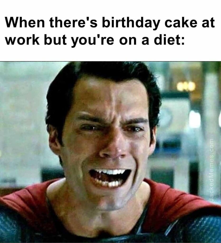 When there's birthday cake at work but you're on a diet