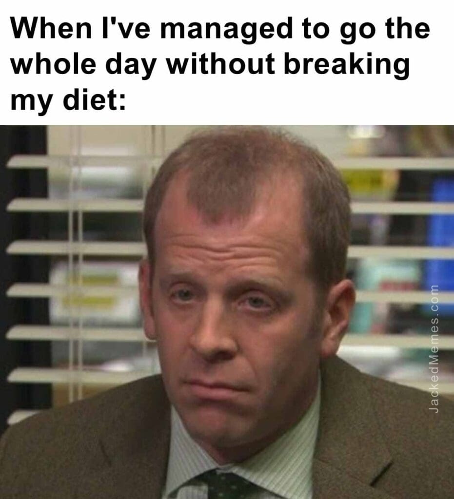 When i've managed to go the whole day without breaking my diet