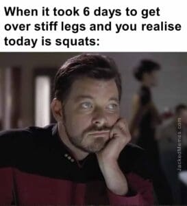 When it took 6 days to get over stiff legs and you realise today is squats