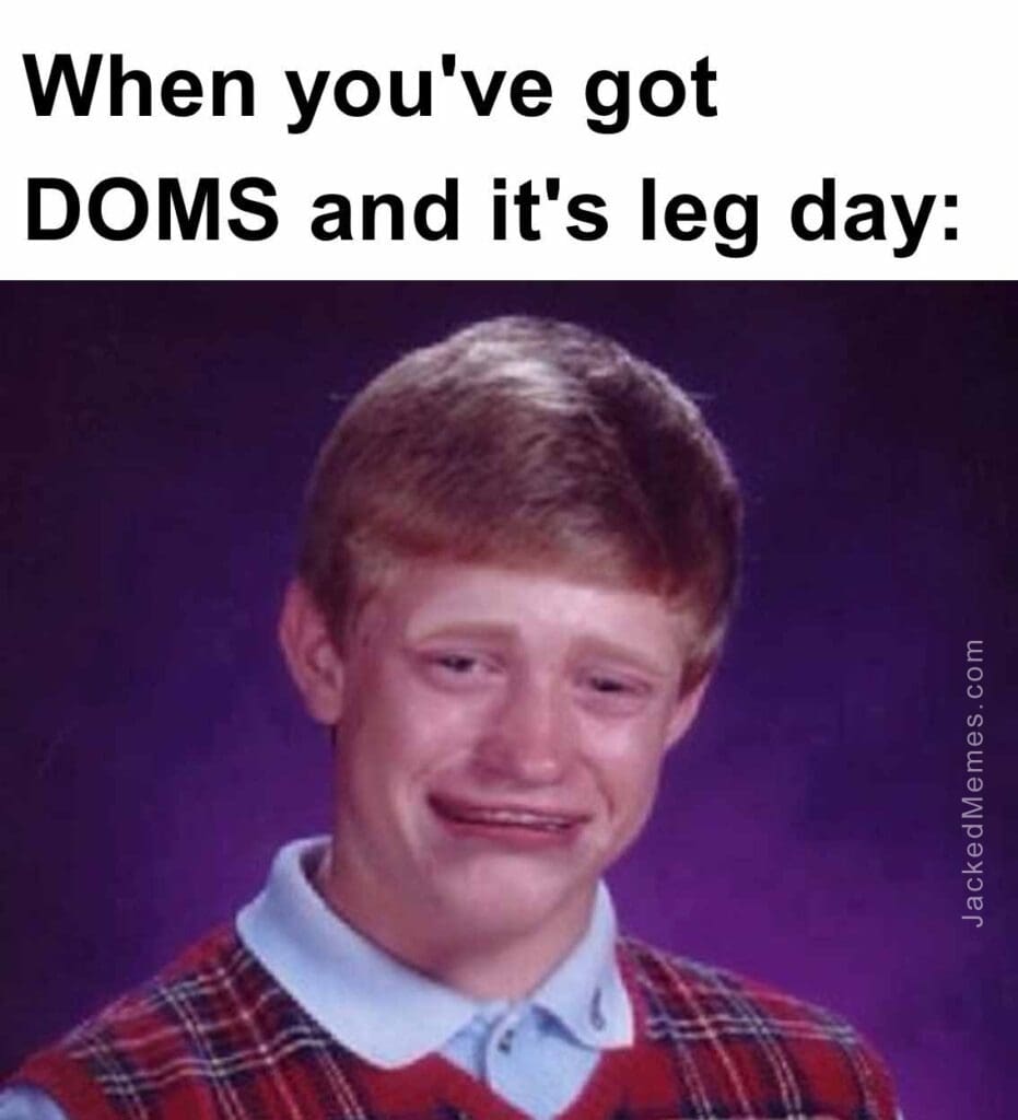 When you've got doms and it's leg day