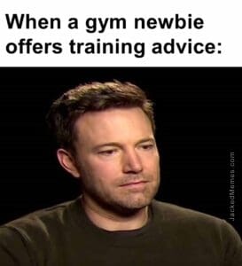 When a gym newbie offers training advice