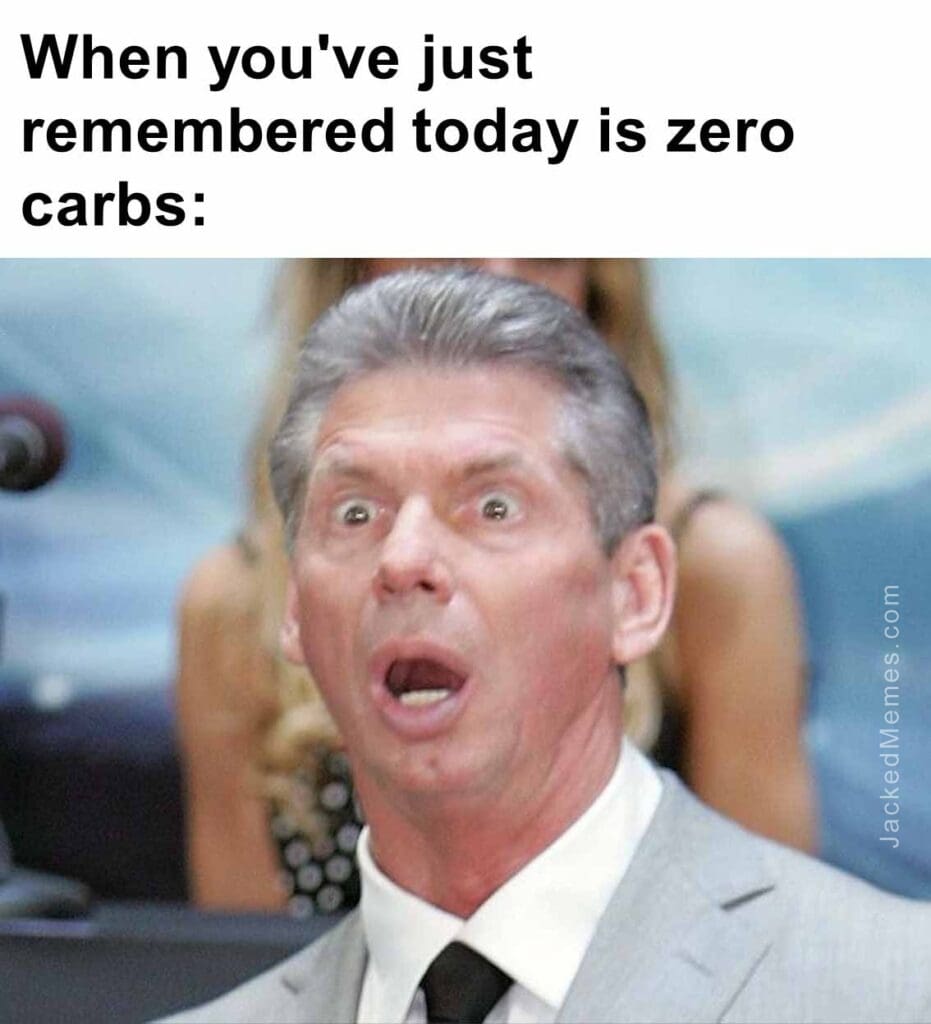 When you've just remembered today is zero carbs