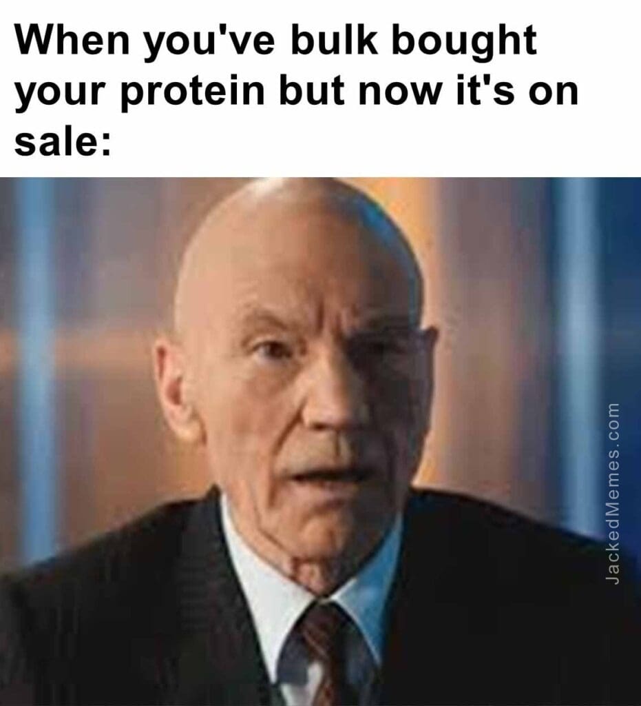 When you've bulk bought your protein but now it's on sale