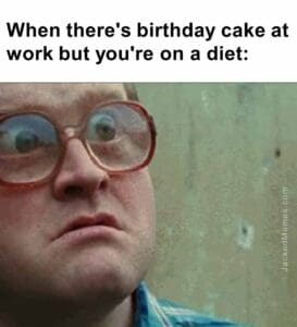 When there's birthday cake at work but you're on a diet