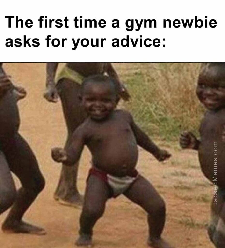 The first time a gym newbie asks for your advice