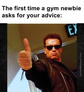 The first time a gym newbie asks for your advice