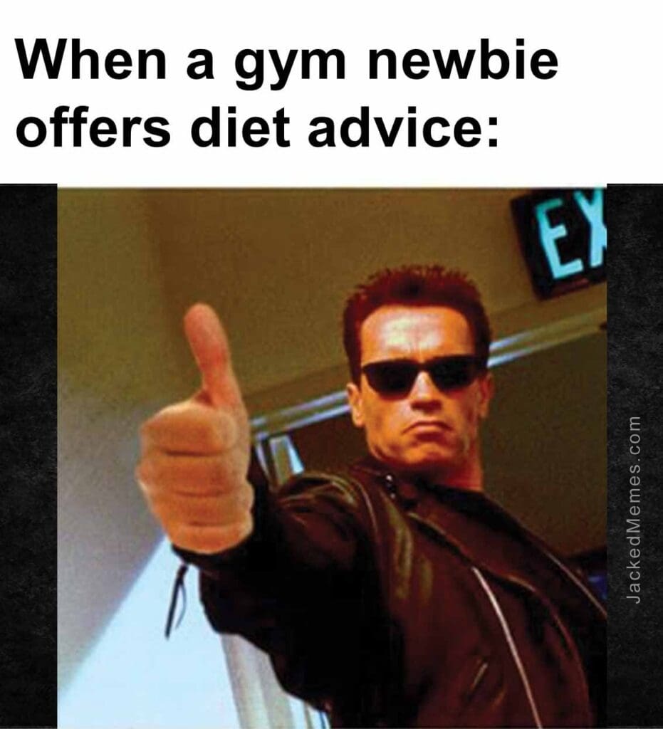 When a gym newbie offers diet advice