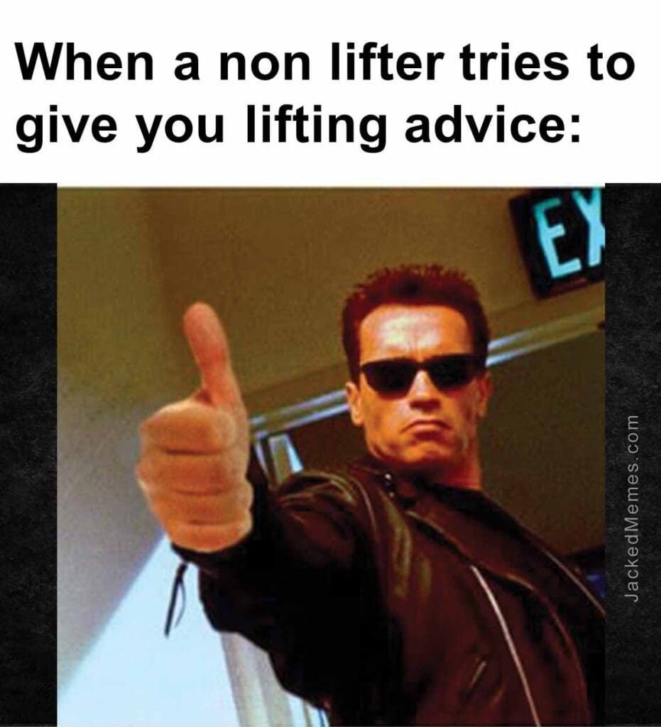 When a non lifter tries to give you lifting advice