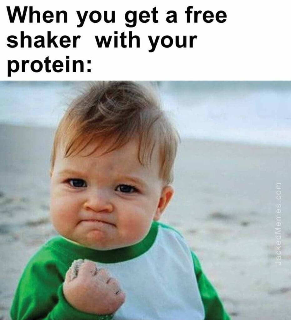 When you get a free shaker  with your protein