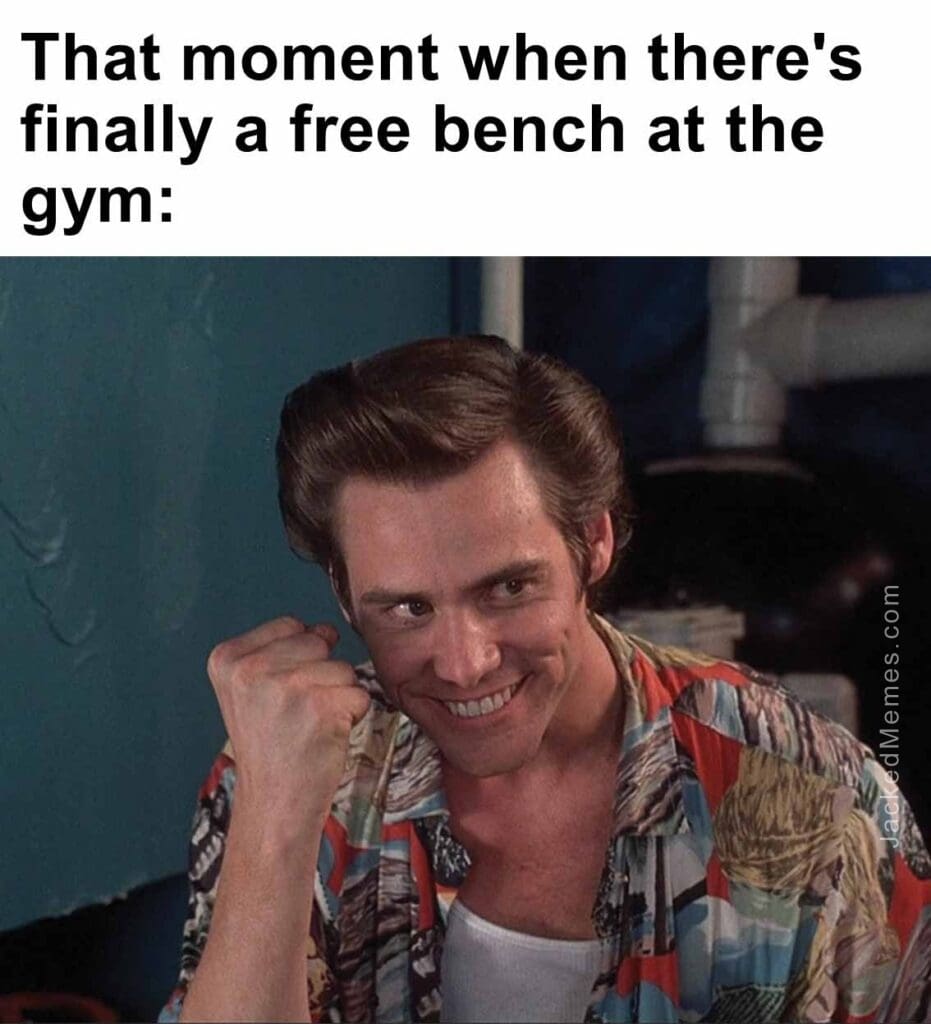 That moment when there's finally a free bench at the gym