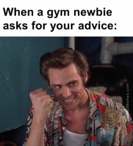 When a gym newbie asks for your advice