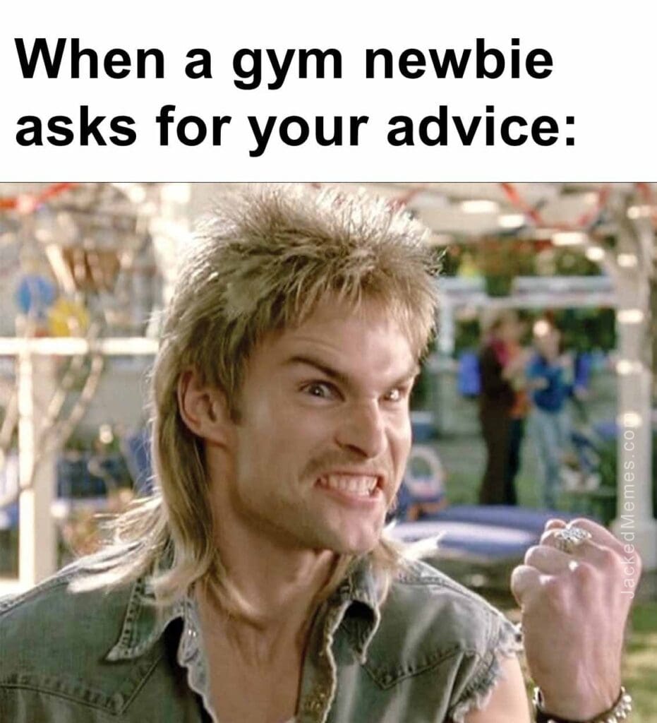 When a gym newbie asks for your advice