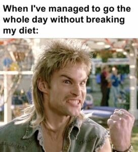 When i've managed to go the whole day without breaking my diet