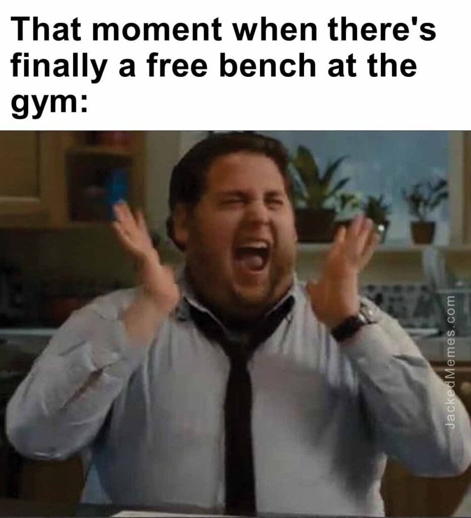 That moment when there's finally a free bench at the gym