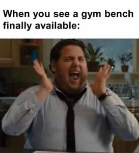 When you see a gym bench finally available