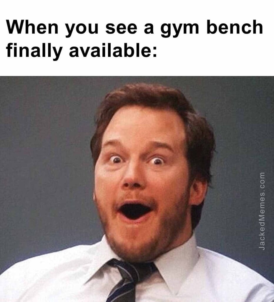 When you see a gym bench finally available